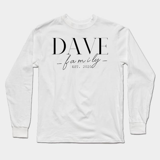 Dave Family EST. 2020, Surname, Dave Long Sleeve T-Shirt by ProvidenciaryArtist